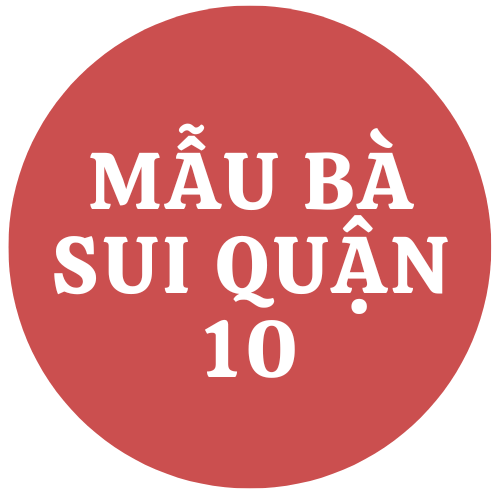 MẪU BÀ SUI QUẬN 10